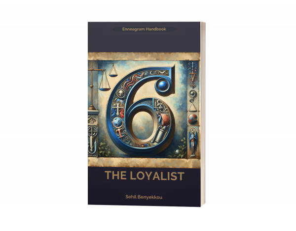 The Courage of Loyalty : Enneagram Type 6, the Loyalist